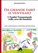 Da grande farò il ventilaio. L'analisi transazionale nella cura dei bambini