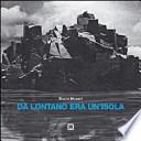 Da lontano era un'isola
