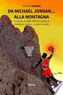 Da Michael Jordan... alla montagna