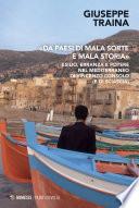 «Da paesi di mala sorte e mala storia»