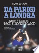 Da Parigi a Londra. Storia e storie degli Europei di calcio