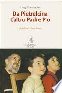 Da Pietrelcina. L'altro padre Pio