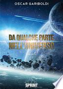 Da qualche parte nell’Universo