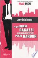 Da quei bravi ragazzi che si sono inventati Pearl Harbor
