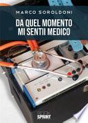 Da quel momento mi sentii medico