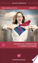 Da semplice imprenditore a leader di successo