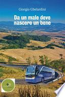 Da un male deve nascere un bene