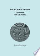 Da un punto di vista ovunque nell'universo