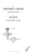 Da volontario a soldato nell'esercito italiano racconto di Giuseppe Tigri