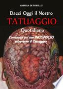 Dacci oggi il nostro tatuaggio quotidiano