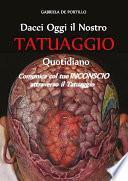 Dacci oggi il nostro tatuaggio quotidiano