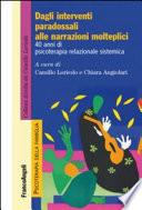 Dagli interventi paradossali alle narrazioni molteplici. 40 anni di psicoterapia relazionale sistemica