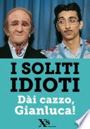 Dài cazzo, Gianluca! (XS Mondadori)