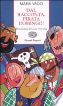 Dai, racconta, pirata Domingo!