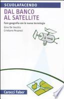 Dal banco al satellite. Fare geografia con le nuove tecnologie