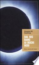 Dal big bang ai buchi neri. Breve storia del tempo