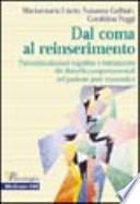 Dal coma al reinserimento. Psicostimolazioni cognitive e trattamento dei disturbi comportamentali nel paziente post traumatico