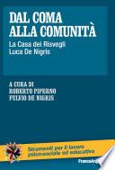 Dal coma alla comunità. La Casa dei Risvegli Luca De Nigris