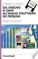 Dal disegno di grafi all'analisi strutturata dei problemi. Problemi e soluzioni. Con 2 floppy disk