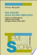 Dal fascio allo scudo crociato. Cassa per il Mezzogiorno, politica e lotte sociali nell'Agro Pontino (1944-1961)