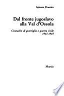 Dal fronte jugoslavo alla Val d'Ossola