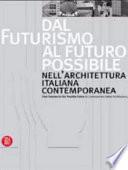 Dal futurismo al futuro possibile nell'architettura italiana contemporanea