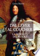 Dal lever al coucher. La giornata del re sole