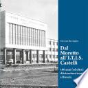 Dal Moretto all'I.T.I.S. Castelli. 100 anni (ed oltre) di istruzione tecnica a Brescia