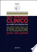 Dal rischio clinico alla direttiva europea 93/42 al processo di sterilizzazione. Quali relazioni