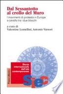 Dal Sessantotto al crollo del Muro. I movimenti di protesta in Europa a cavallo tra i due blocchi