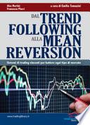 Dal trend following alla mean reversion. Sistemi di trading vincenti per battere ogni tipo di mercato