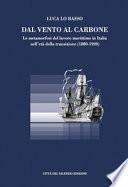 Dal vento al carbone. Le metamorfosi del lavoro marittimo in Italia nell'età della transizione (1880-1920)