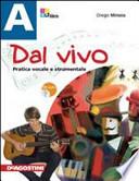 Dal vivo. Volume A+B confezione indivisibile+lab. di creatività e informatica. Con CD-ROM. Per le Scuole superiori