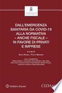 Dall'emergenza sanitaria da covid-19 alla normativa - anche fiscale - in favore di privati e imprese