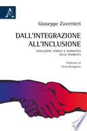 Dall'integrazione all'inclusione. Evoluzione storica e normativa della disabilità