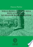 Dalla banca di fatto alla banca fantasma: lo shadow banking system
