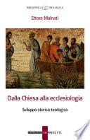 Dalla Chiesa alla ecclesiologia. Sviluppo storico-teologico