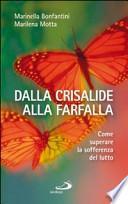 Dalla crisalide alla farfalla. Come superare la sofferenza del lutto