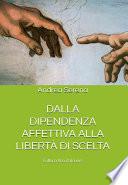 Dalla dipendenza affettiva alla libertà di scelta