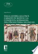 Dalla guerra alla pace. L'arazzo di Bayeux e la conquista normanna dell'Inghilterra (secolo XI)