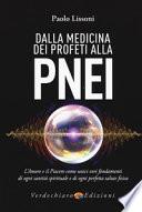 Dalla medicina dei profeti alla PNEI. L'amore e il piacere come unici veri fondamenti di ogni santità spirituale e di ogni perfetta salute fisica