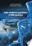Dalla medicina quantistica al DNA quantico