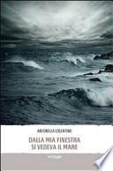 Dalla mia finestra si vedeva il mare