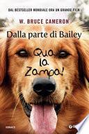 Dalla parte di Bailey. Qua la zampa!