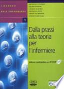 Dalla prassi alla teoria per l'infermiere. Con CD-ROM