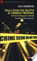Dalla scena del delitto al criminal profiling. Temi di investigazione criminale