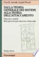 Dalla teoria generale dei sistemi alla teoria dell'attaccamento. Percorsi e modelli della psicoterapia sistemico-relazionale