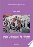 Dalle grottesche al fantasy