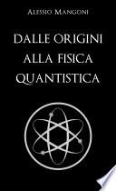 Dalle origini alla fisica quantistica