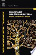 Dalle storie alla storia d'impresa. Memoria, comunicazione, heritage